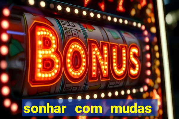 sonhar com mudas de plantas
